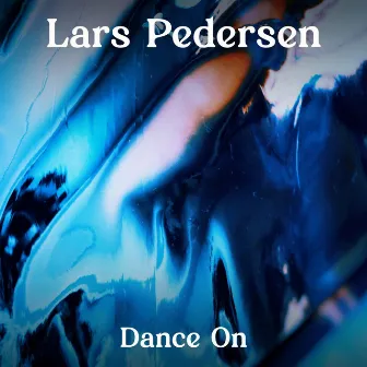 Dance On by Lars Pedersen