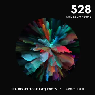 528: Mind & Body Healing by Healing Solfeggio Frequencies