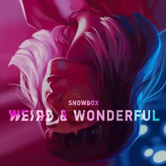 Weird & Wonderful by SNOWBOX