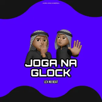 Joga na Glock by Lex No Beat