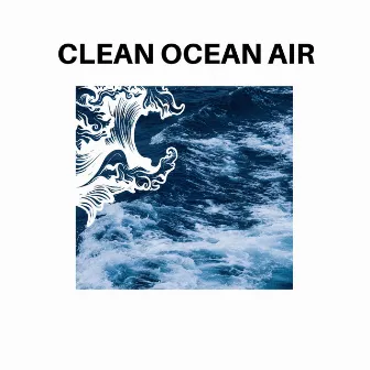 Clean Ocean Air by Garden of Eden Sound Library