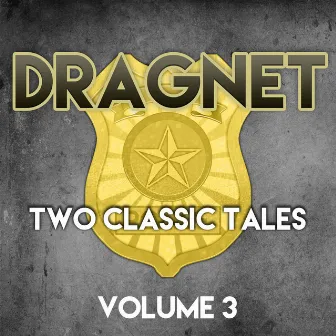 Dragnet - Two Classic Tales, Vol. 3 by Jack Webb