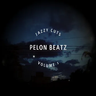 Jazzy Cuts, Vol. 1 by PELON BEATZ