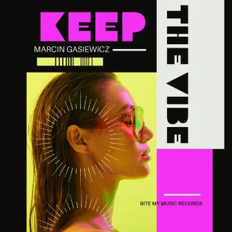 Keep The Vibe (Original Mix) by Marcin Gasiewicz