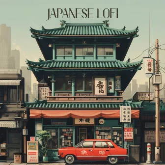 Japanese Lofi: Tokyo Essential Hip-Hop and Chillwave Vibes by Lofi Hip-Hop Chillout Beats