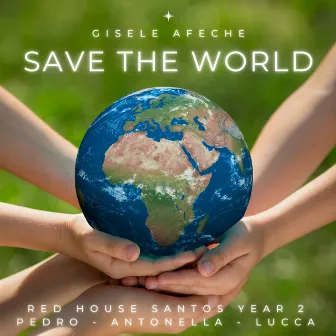 Save the World by Gisele Afeche