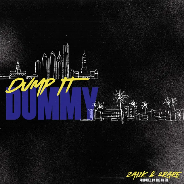 Dump It Dummy (feat. 2rare)