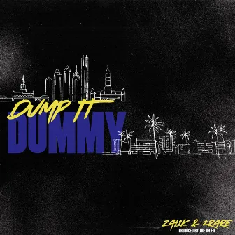 Dump It Dummy (feat. 2rare) by 2Rare