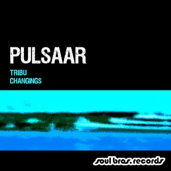 Tribu / Changings by Pulsaar