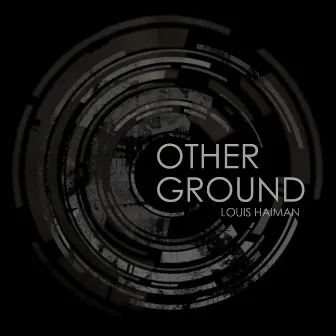 Other Ground by Louis Haiman