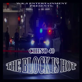 The Block Is Hot by Chino 40