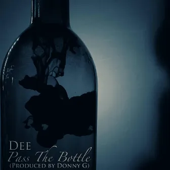 Pass The Bottle by Dee