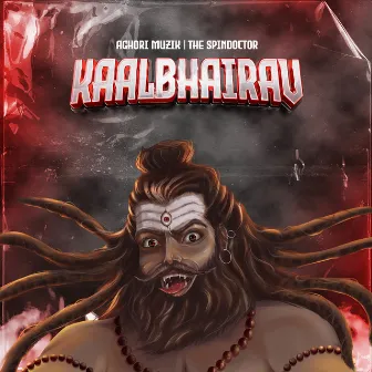 Kaalbhairav by The Spindoctor