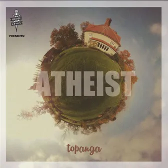 House of Lewis Presents: Topanga by Atheist