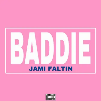 BADDIE by Jami Faltin