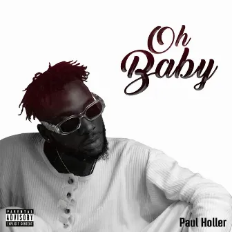 Oh Baby by Paul Holler