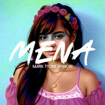 Mena by Mark Tyone Shinobi