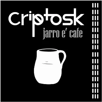 Jarro E Cafe by Criptosk