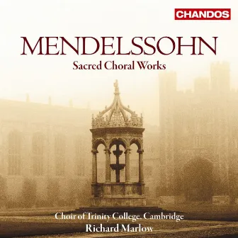 Mendelssohn: Sacred Choral Works by Richard Marlow