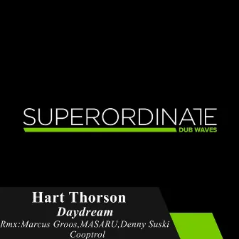 Daydream (The Remixes) by Hart Thorson