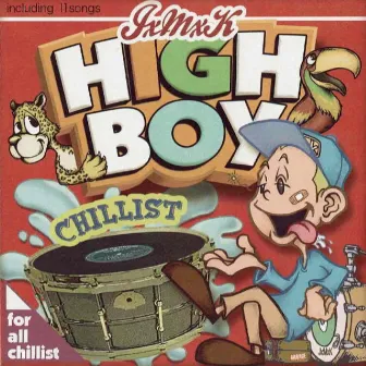 High Boy Chillist by J.M.K