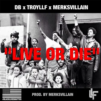 Live or Die (feat. DB & Merksvillain) by Troyllf