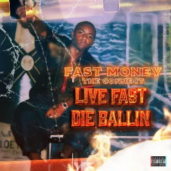 Live Fast Die Ballin by Fast Money the Connect