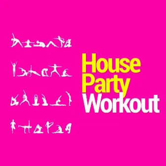 House Party Workout by Dance Workout