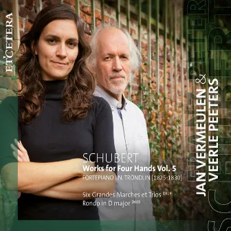 Schubert: Works for Four Hands, Vol. 5: Six Grandes Marches et Trios, D. 819 / Rondo in D Major, D. 608 by Jan Vermeulen