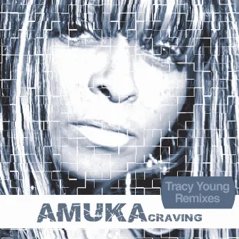 Craving (Tracy Young Remixes) by Amuka