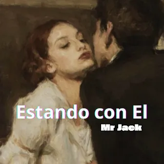 Estando con El by Mr Jack