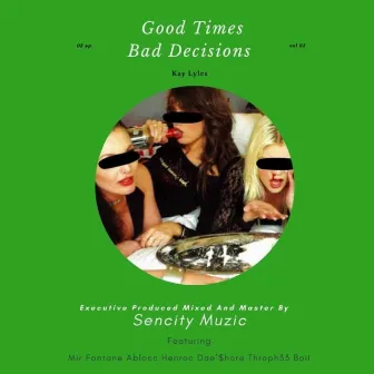 GoodTimes BadDecisions by Kay Lyles