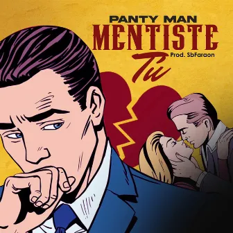 Mentiste Tu by Panty Man