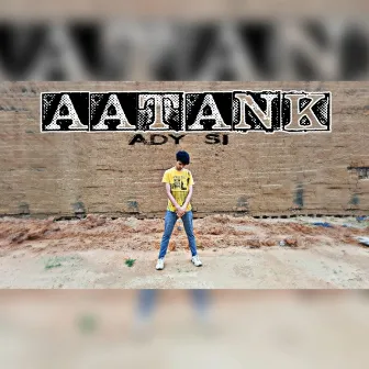 AATANK by ADY SI