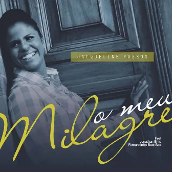 O Meu Milagre by Jacqueline Passos