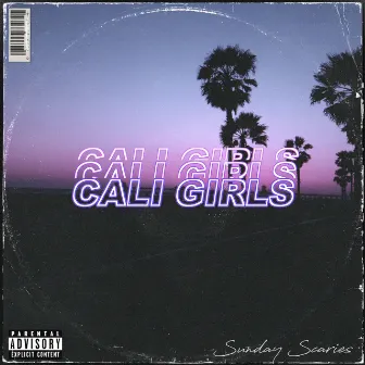 Cali Girls by Sunday Scaries