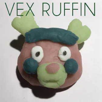 Vex Ruffin by Vex Ruffin