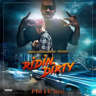 Ridin' Dirty by B-Rob