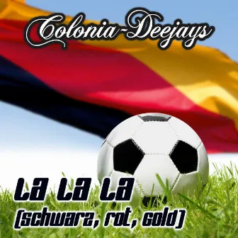 La La La (Schwarz, Rot, Gold) by Colonia Deejays