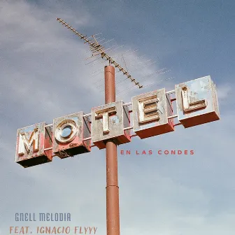 MOTEL EN LAS CONDES by Gnell melodia