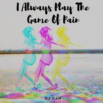 I Always Play The Game Of Pain by 