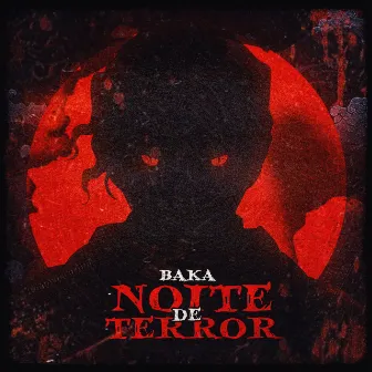 Noite de Terror by Bakayaroff