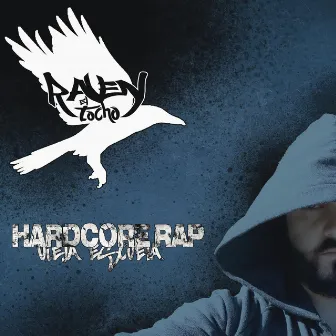 Hardcore rap vieja escuela by Raven el Tocho