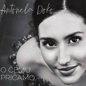 O Čemu Pričamo by Antonela Doko