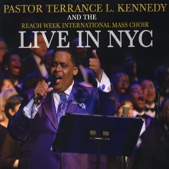 Live in NYC by Pastor Terrance L. Kennedy