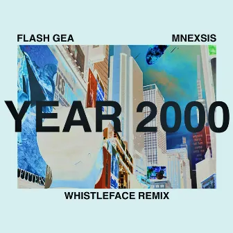 Year 2000 (Whistleface Remix) by Mnexsis