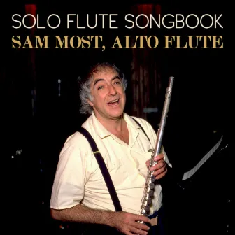 Solo Flute Songbook by Sam Most