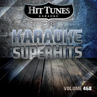 Karaoke Superhits, Vol. 468 by Hit Tunes Karaoke