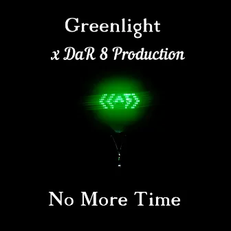 No More Time by Greenlight