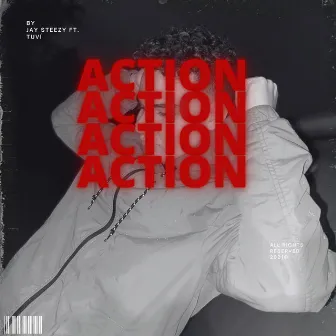 Action by Jay Steezy